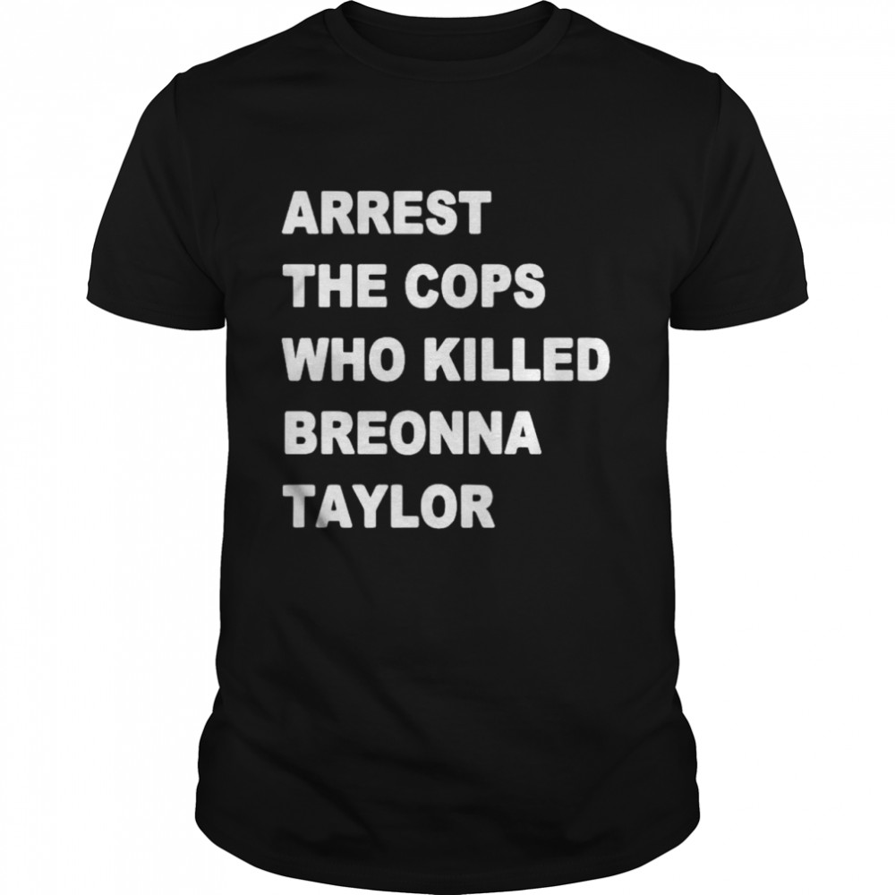 Arrest the cops who killed Breonna Taylor shirt Classic Men's T-shirt