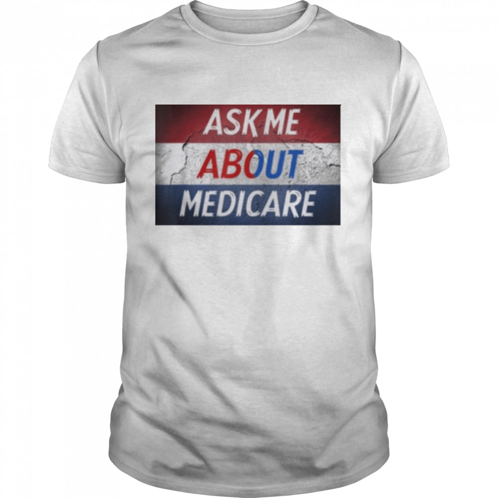 Ask me about medicare 2021 shirt