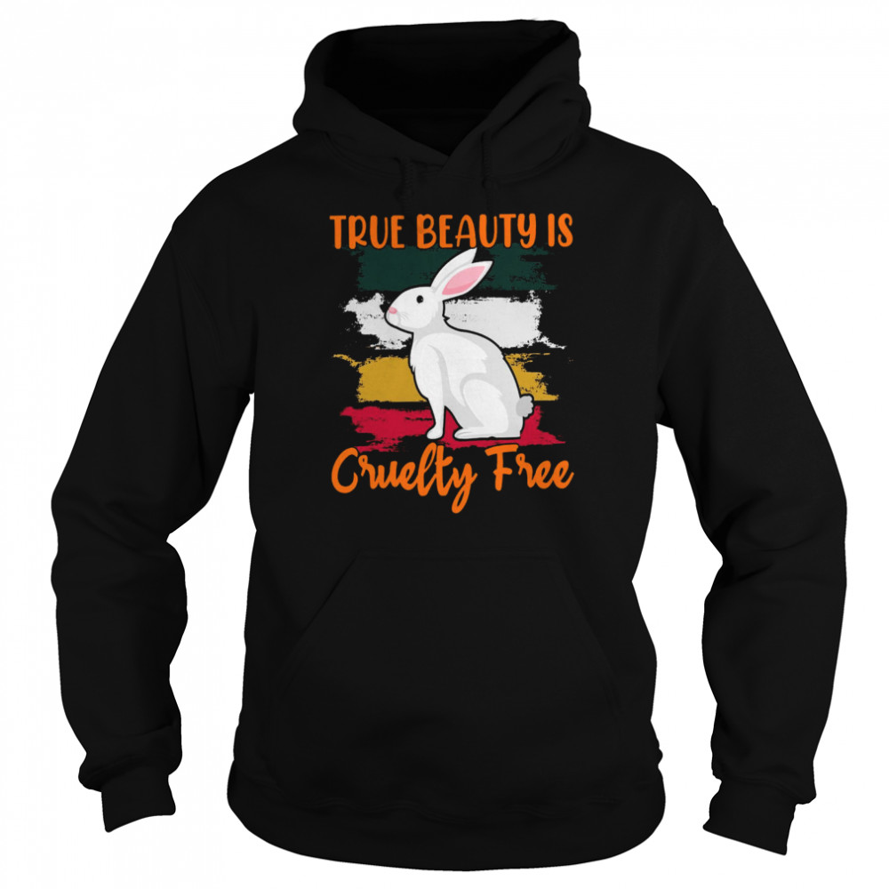Bunny True beauty is cruelty free shirt Unisex Hoodie
