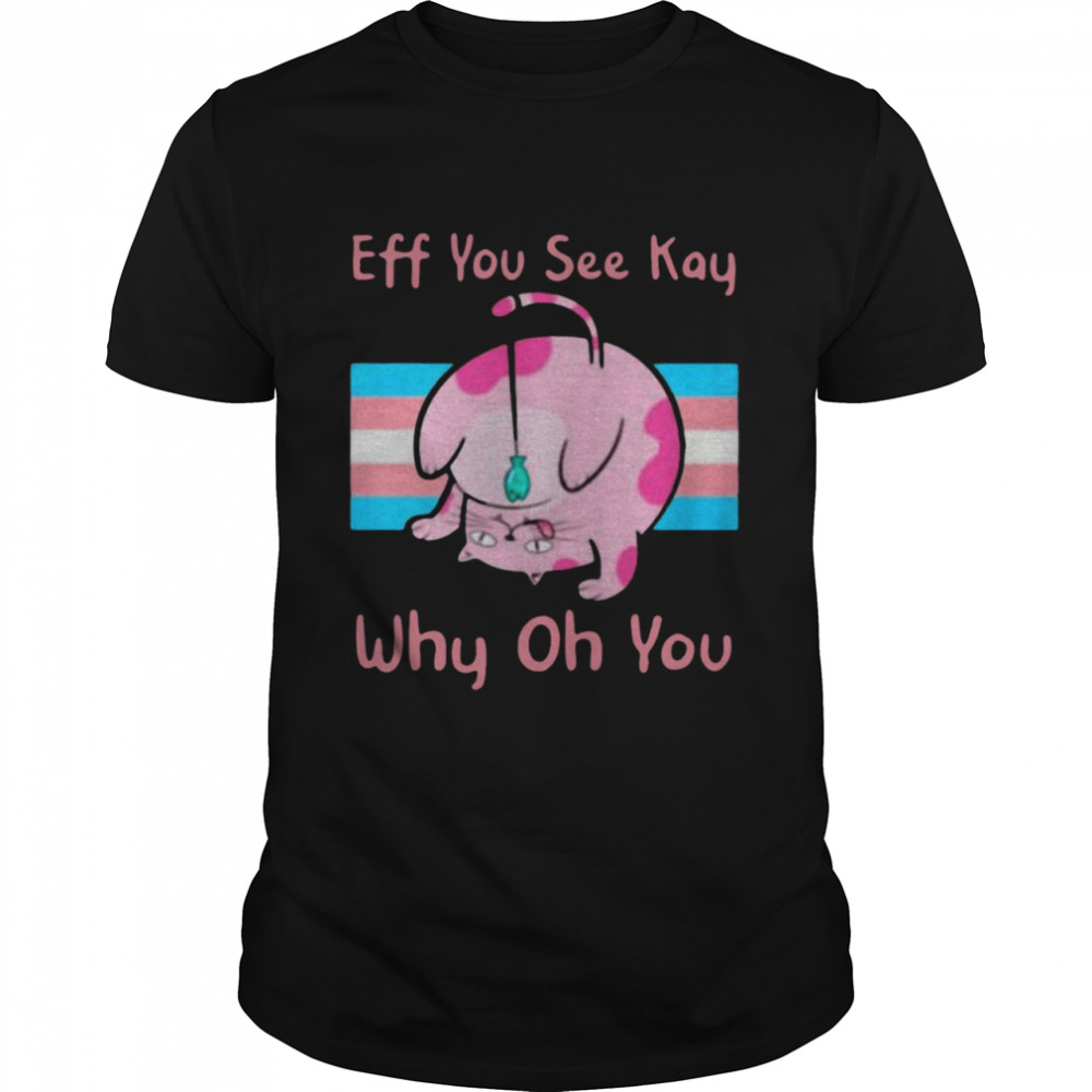 Cat Eff You See Kay Why Oh You 2021 Vintage T-shirt