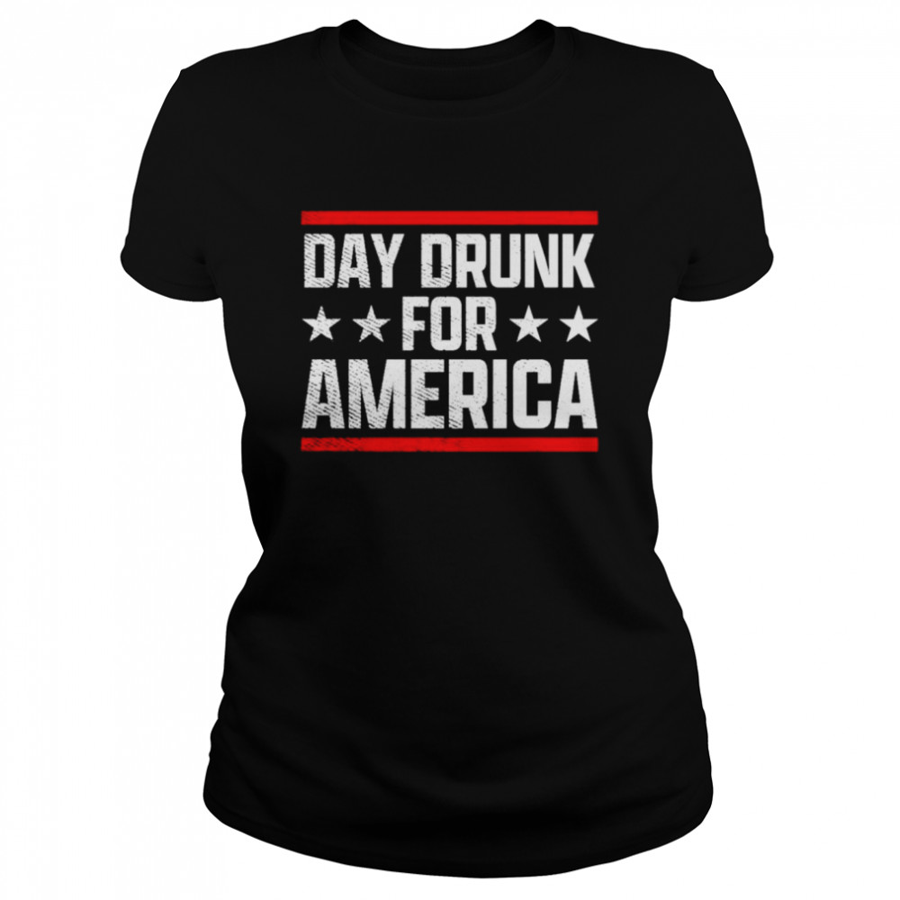 Day drunk for America president shirt Classic Women's T-shirt