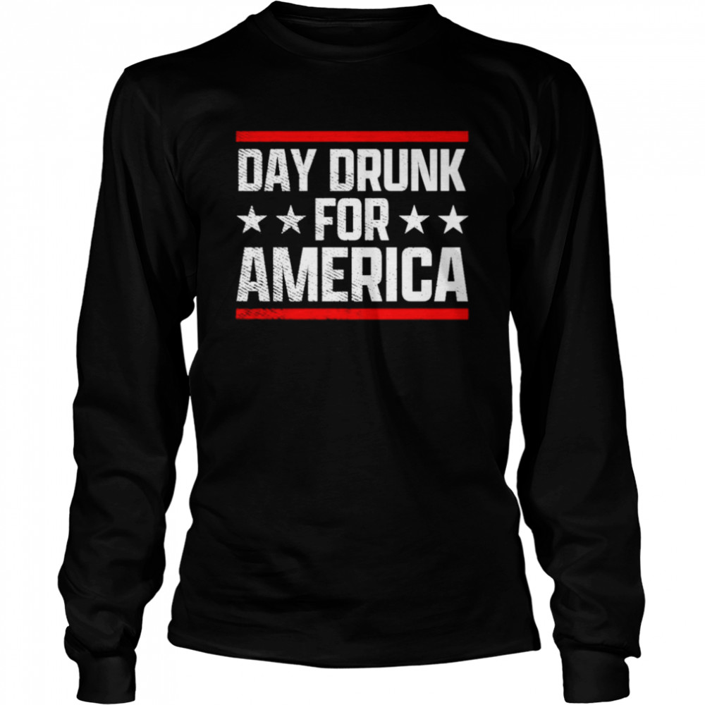 Day drunk for America president shirt Long Sleeved T-shirt