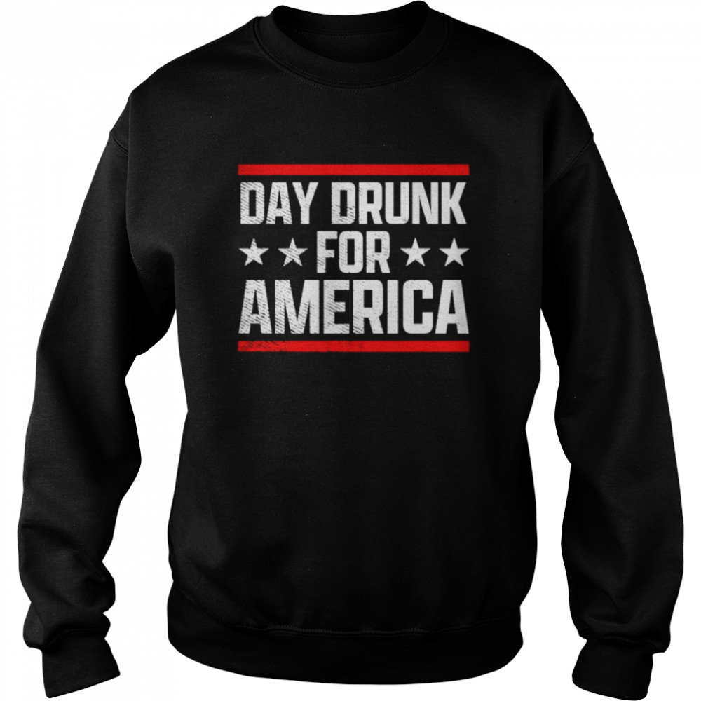 Day drunk for America president shirt Unisex Sweatshirt