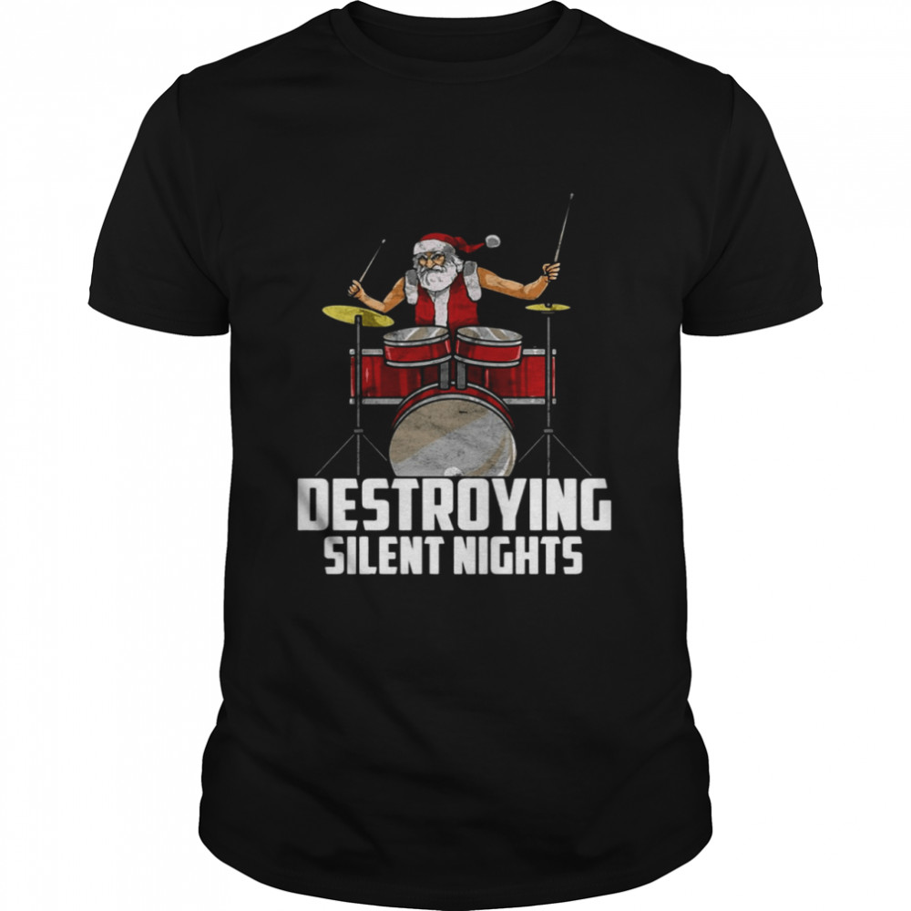 Drummer Santa Destroying Silent Nights T-shirt