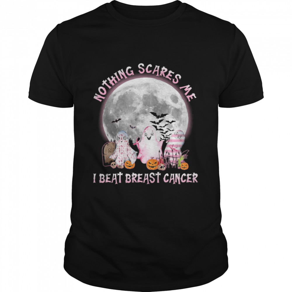 Ghost Nothing Scare Me I Beat Breast Cancer Awareness Halloween shirt