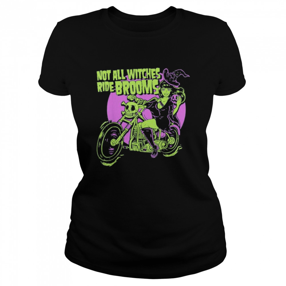 Halloween Witch Not All Witches Ride Brooms shirt Classic Women's T-shirt