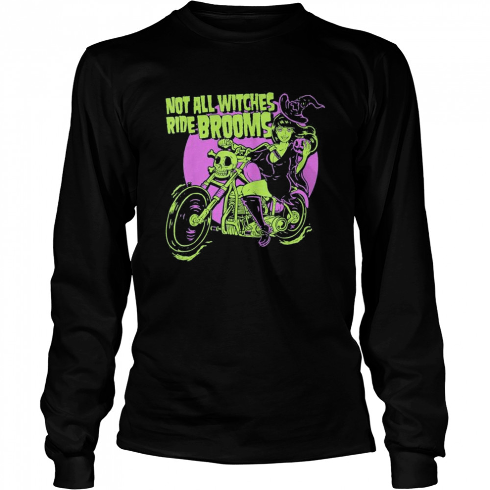 Halloween Witch Not All Witches Ride Brooms shirt Long Sleeved T-shirt