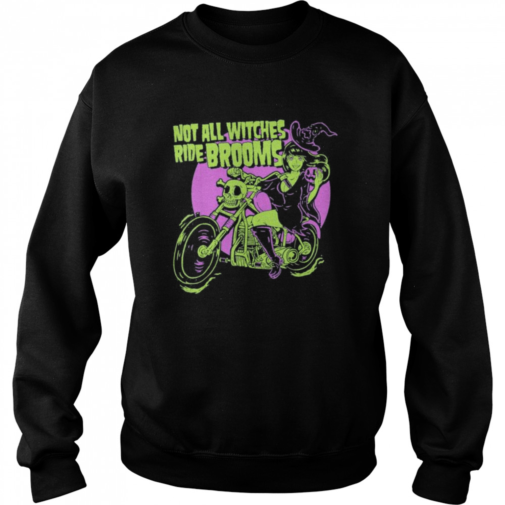 Halloween Witch Not All Witches Ride Brooms shirt Unisex Sweatshirt