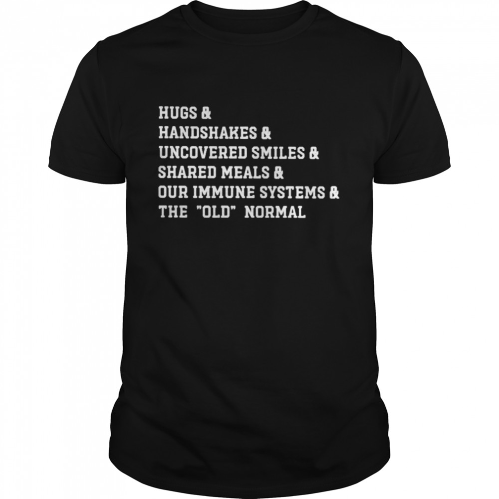 Hugs handshakes uncovered smiles shared meals shirt