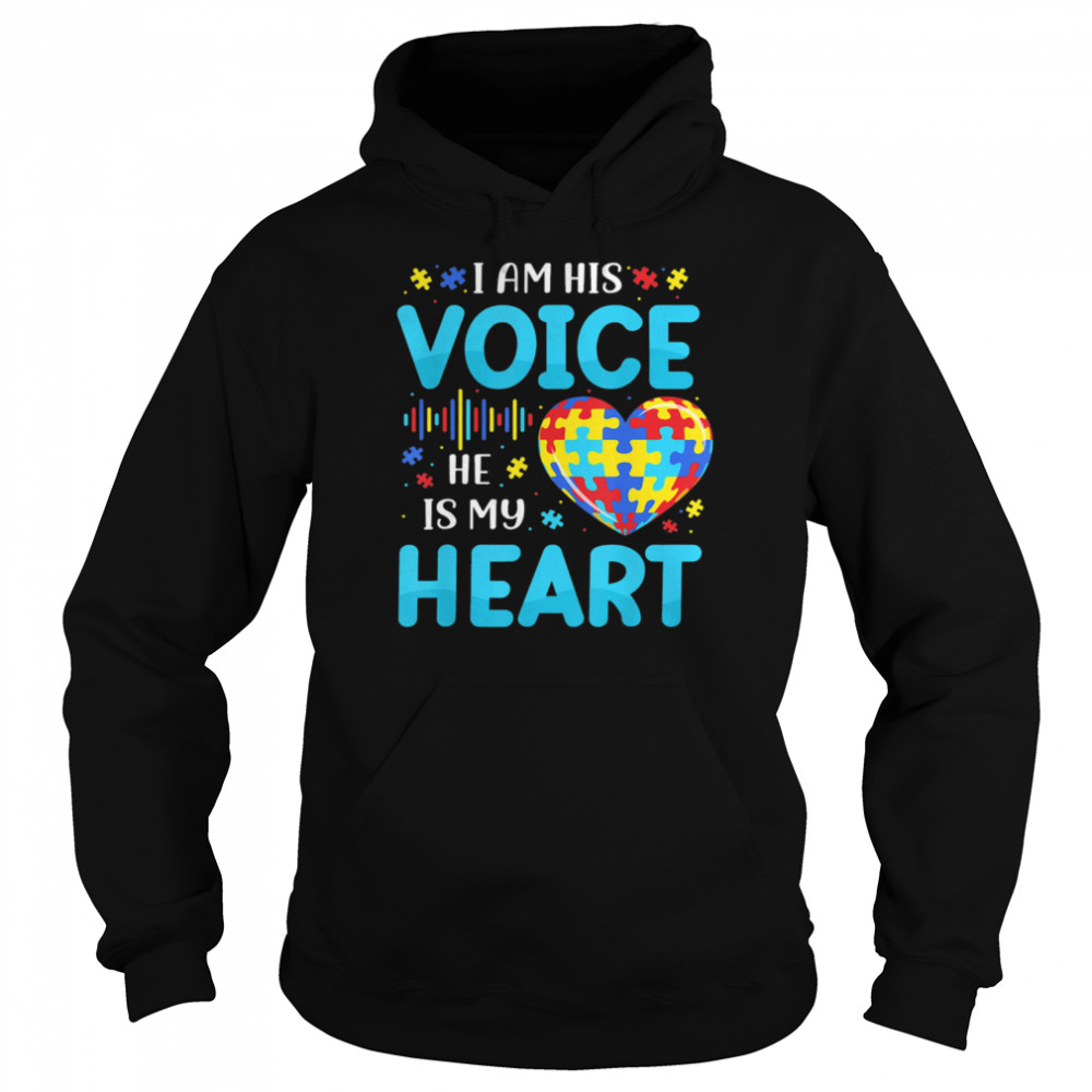 I Am His Voice He Is My Heart Autism shirt Unisex Hoodie