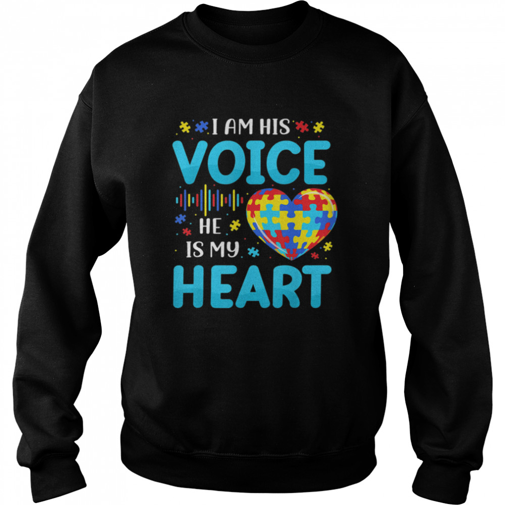 I Am His Voice He Is My Heart Autism shirt Unisex Sweatshirt