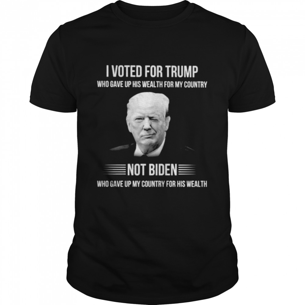 I voted for Trump not Biden shirt