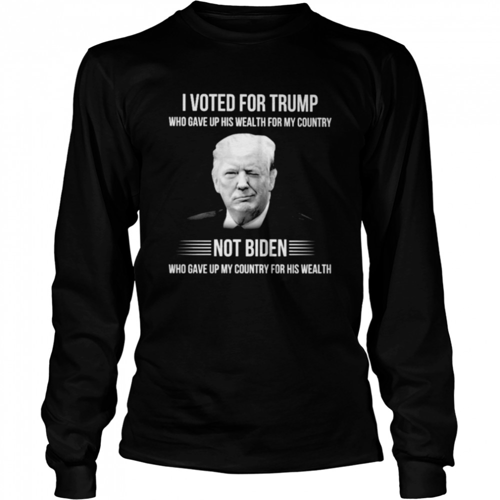 I voted for Trump not Biden shirt Long Sleeved T-shirt