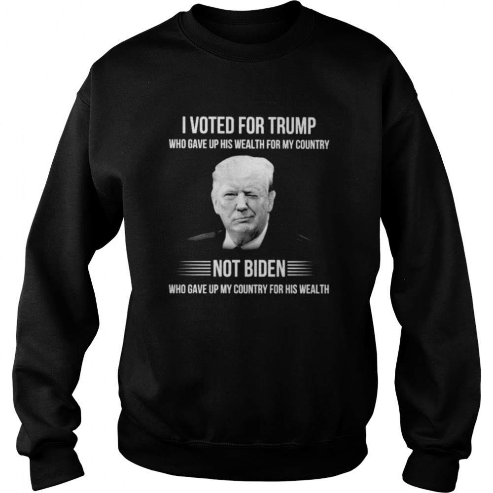 I voted for Trump not Biden shirt Unisex Sweatshirt
