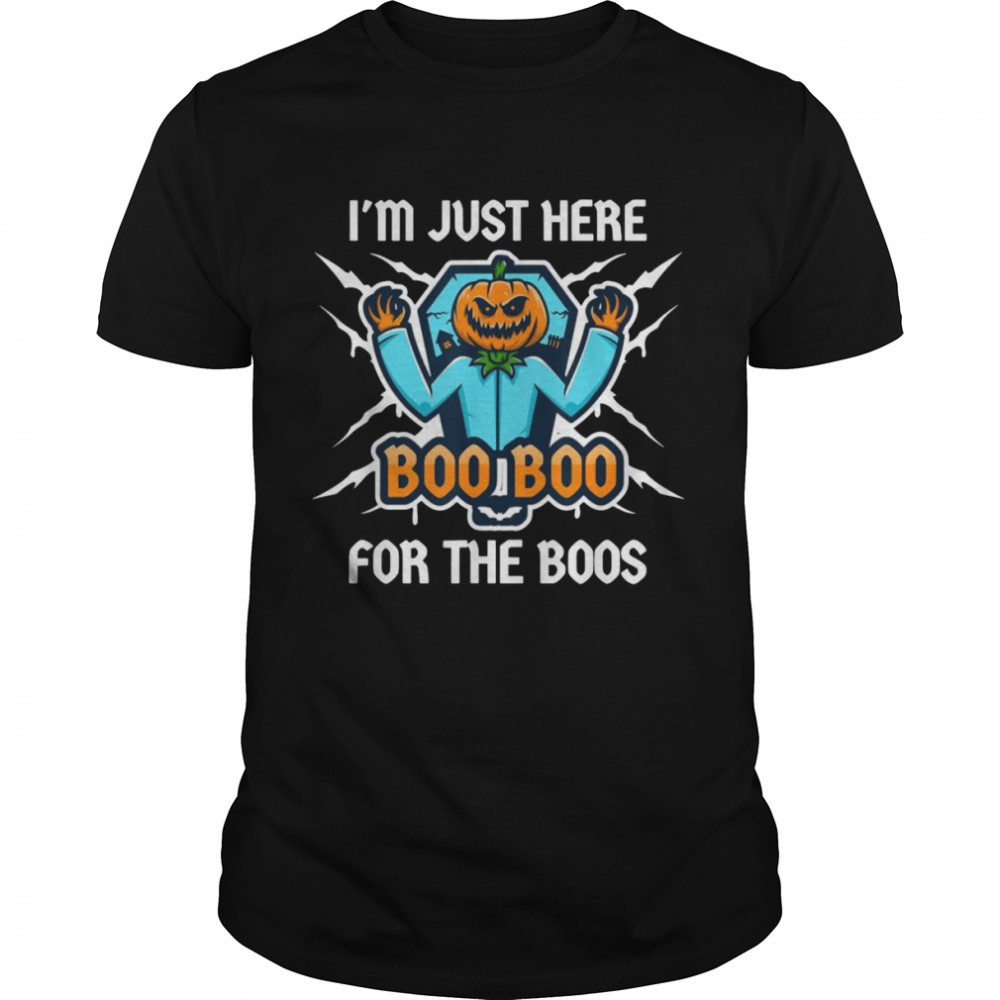 I’m Just Here Boo Boo For The Boos Pumpkin Halloween T-shirt