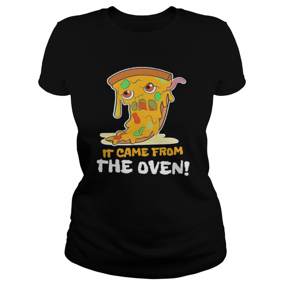 It Came From The Oven I Pizza Zombie Food Kawaii shirt Classic Women's T-shirt