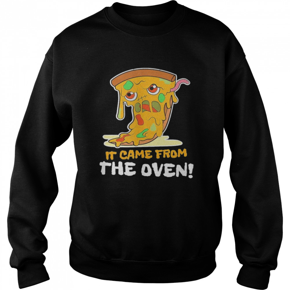 It Came From The Oven I Pizza Zombie Food Kawaii shirt Unisex Sweatshirt