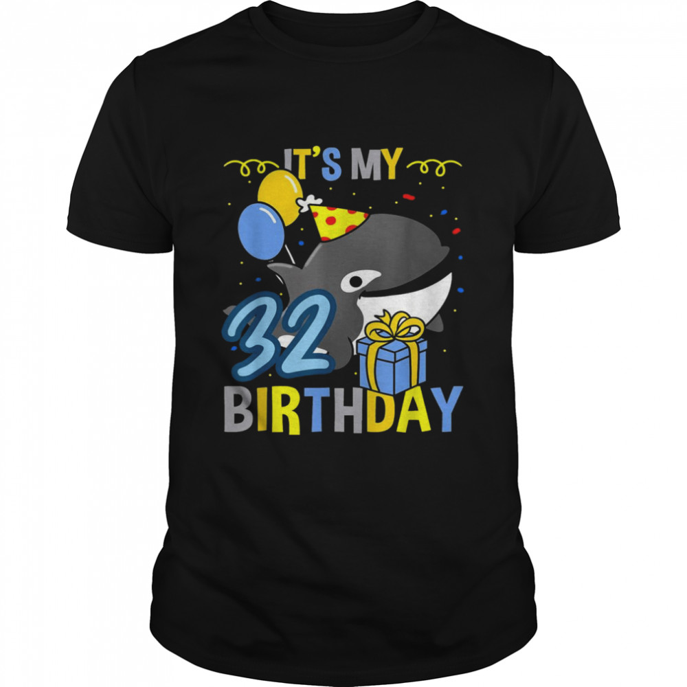 Its My 32nd Birthday Orca Whale Shirt