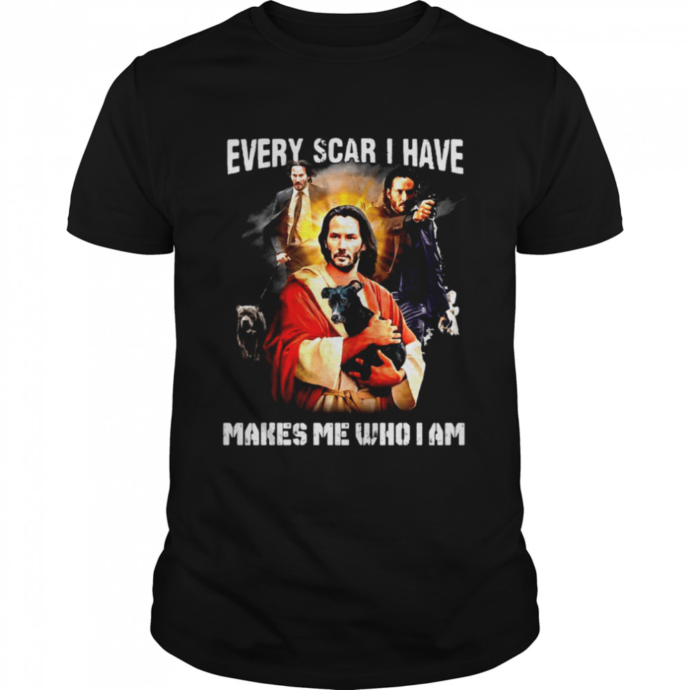 Keanu Reeves Jesus Every Scar I Have Makes Me Who I Am T-shirt