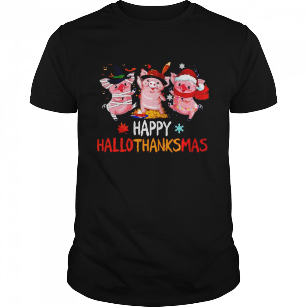 Pig happy Hallothanksmas Halloween Thanksgiving Christmas shirt