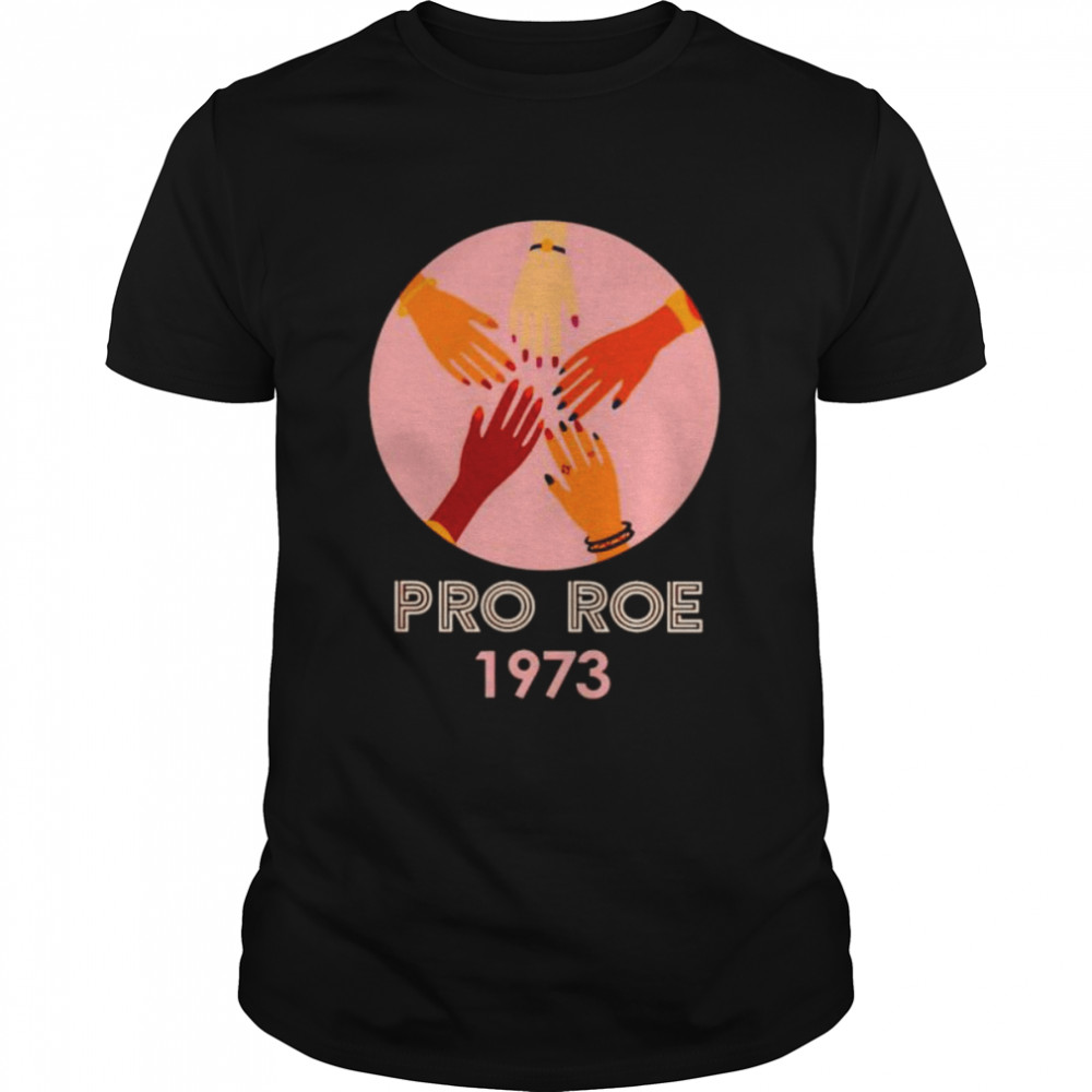 Pro Roe hands 1973 shirt