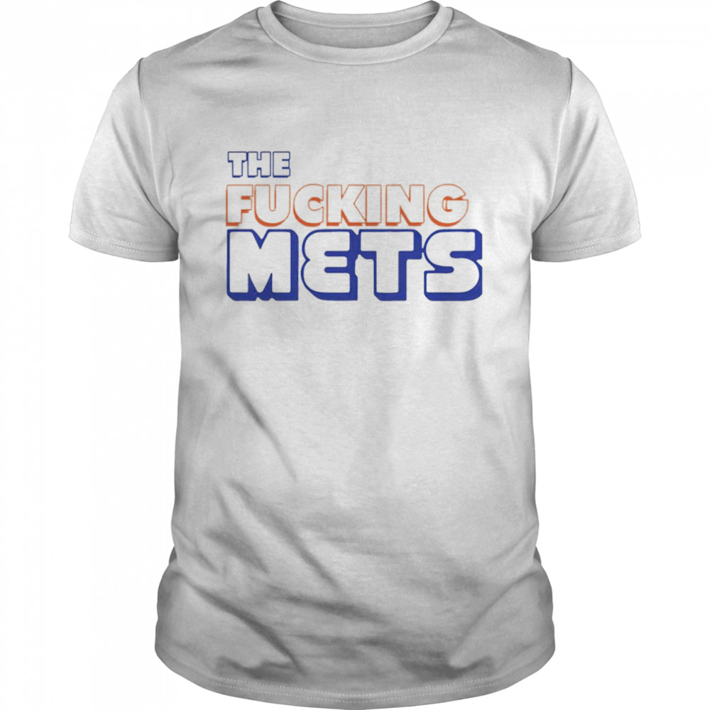 The fucking Mets T-shirt