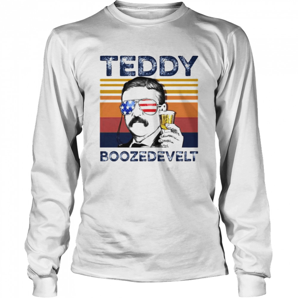 Theodore Roosevelt beer Teddy Boozedevelt shirt Long Sleeved T-shirt