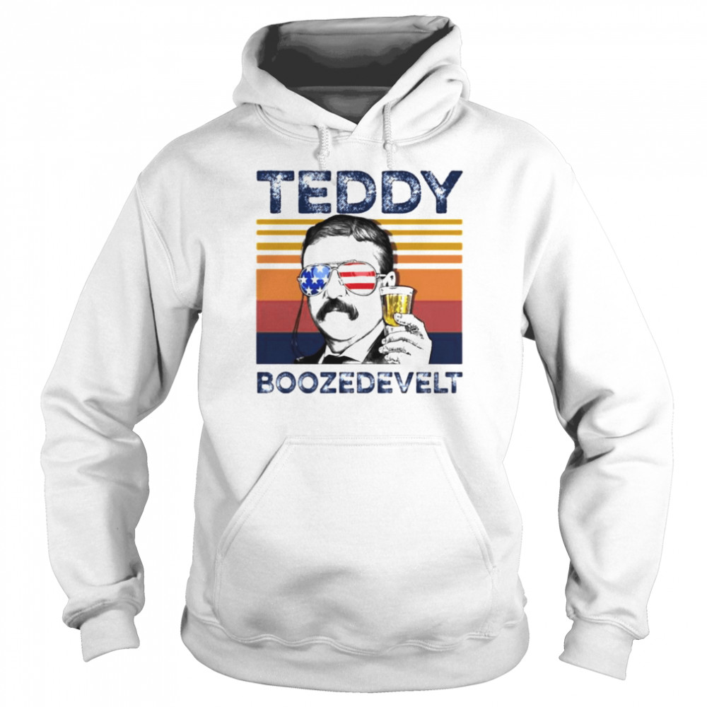Theodore Roosevelt beer Teddy Boozedevelt shirt Unisex Hoodie