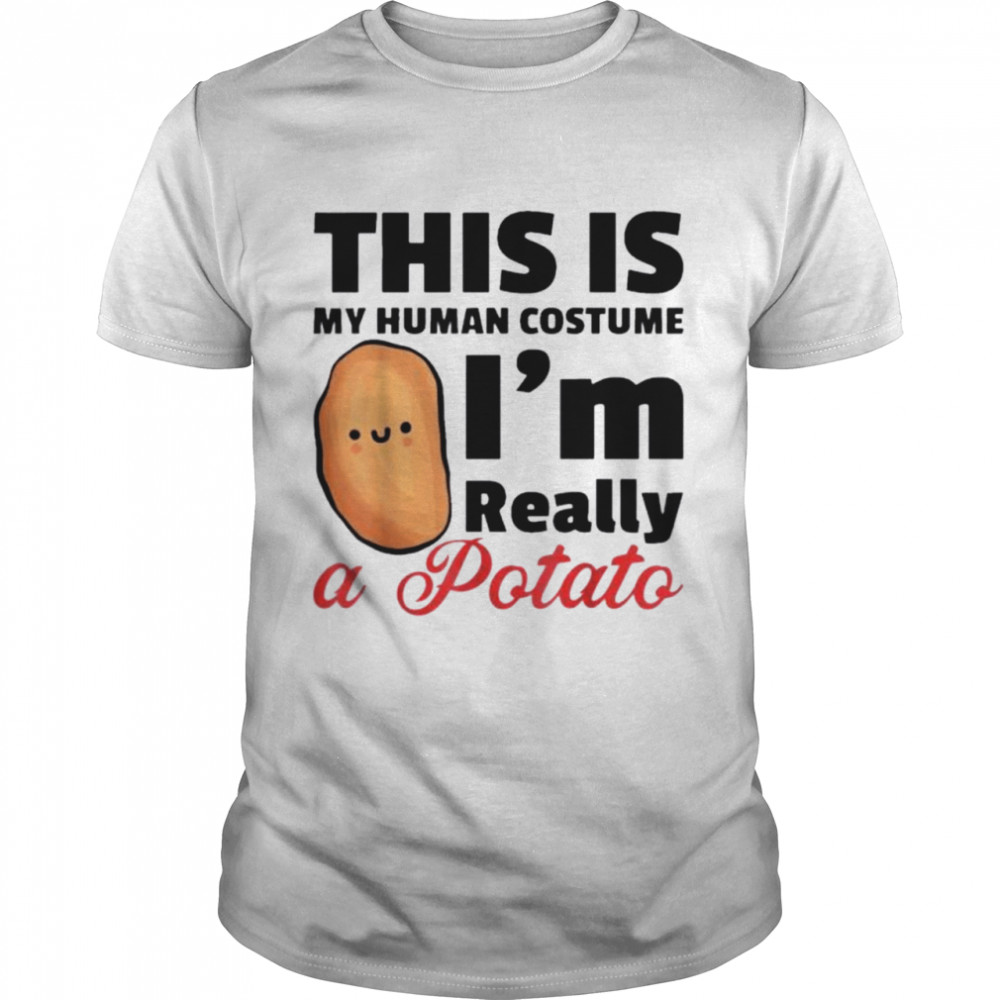 This Is My Human Costume I’m Really A Potato Halloween Us 2021 Shirt