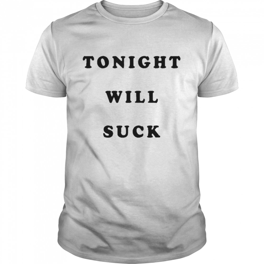 Tonight will suck T-shirt Classic Men's T-shirt