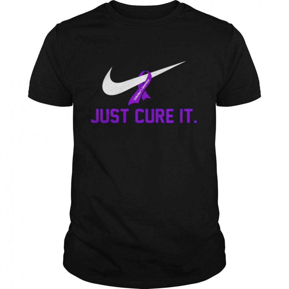 Alzheimer’s Awareness just cure it shirt