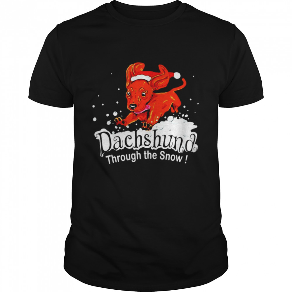 Dachshund through the snow Christmas shirt