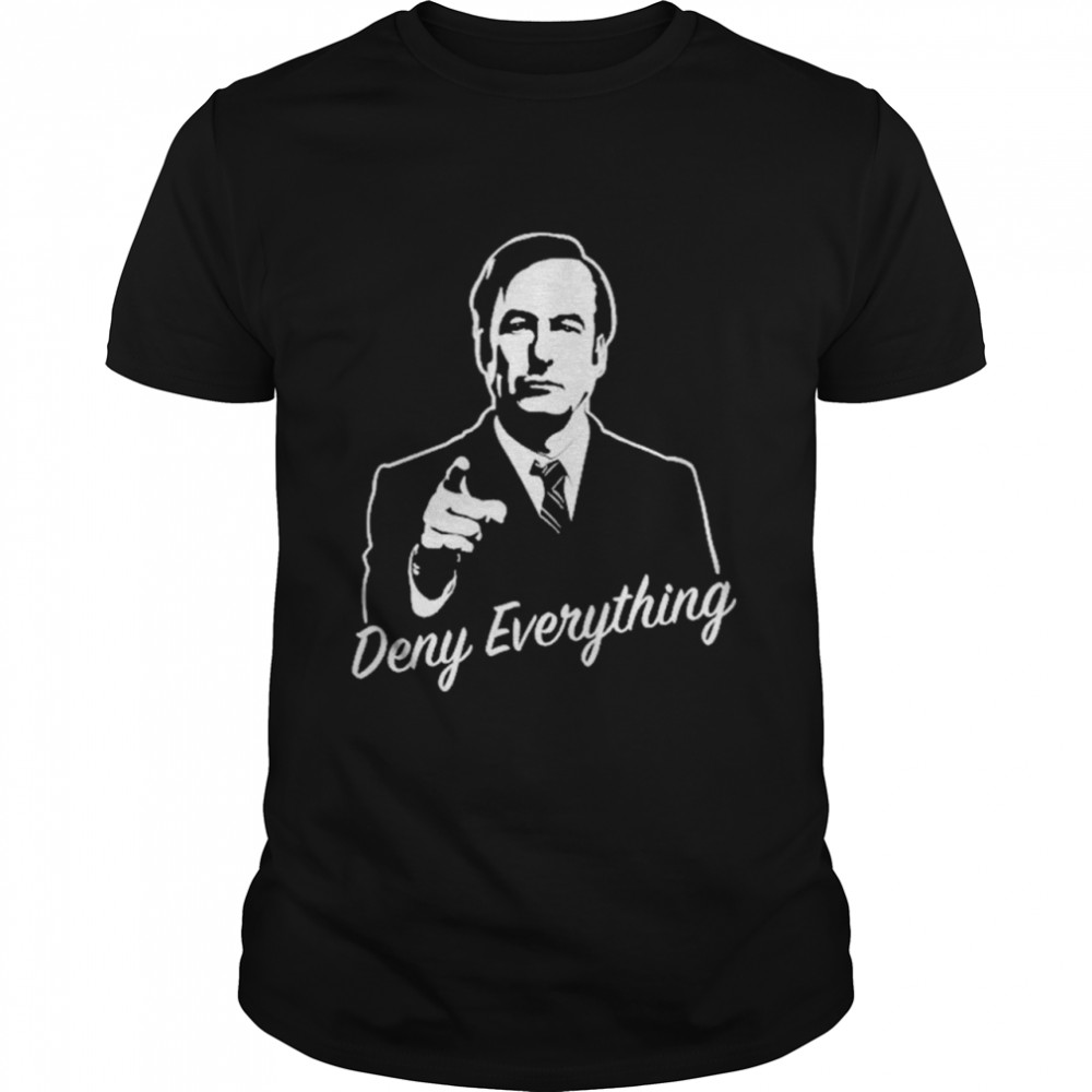 Deny Everything shirt