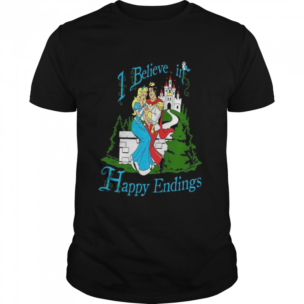 I believe in happy endings shirt