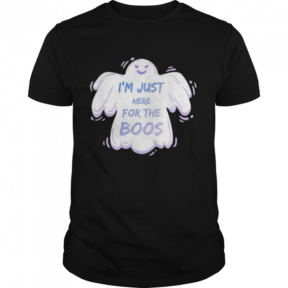Im Just Here For The Boos Cute Halloween Ghost shirt