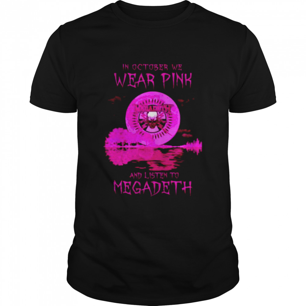 In October we wear pink and listen to Megadeth shirt