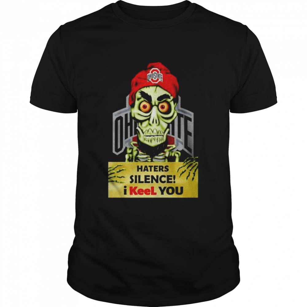 Jeff Dunham Buckeyes haters silence I keel you shirt