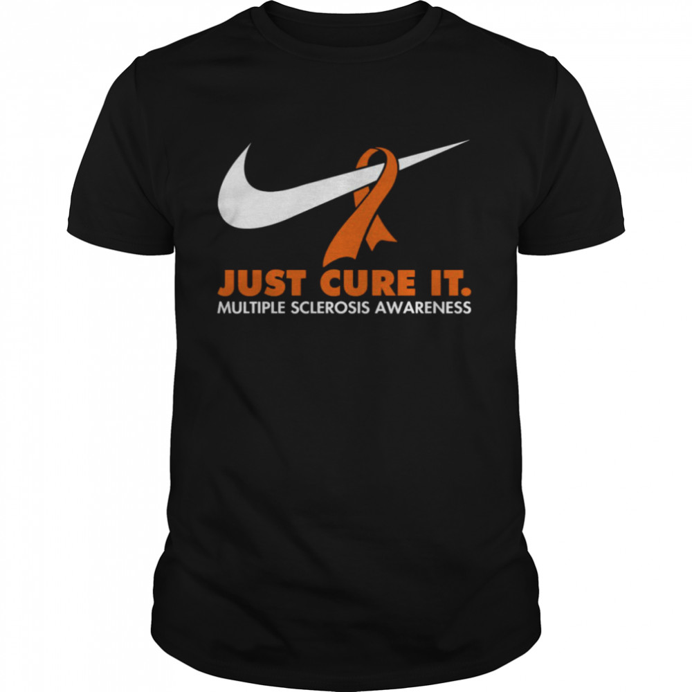 Just Cure It Multiple Sclerosis Awareness T-shirt