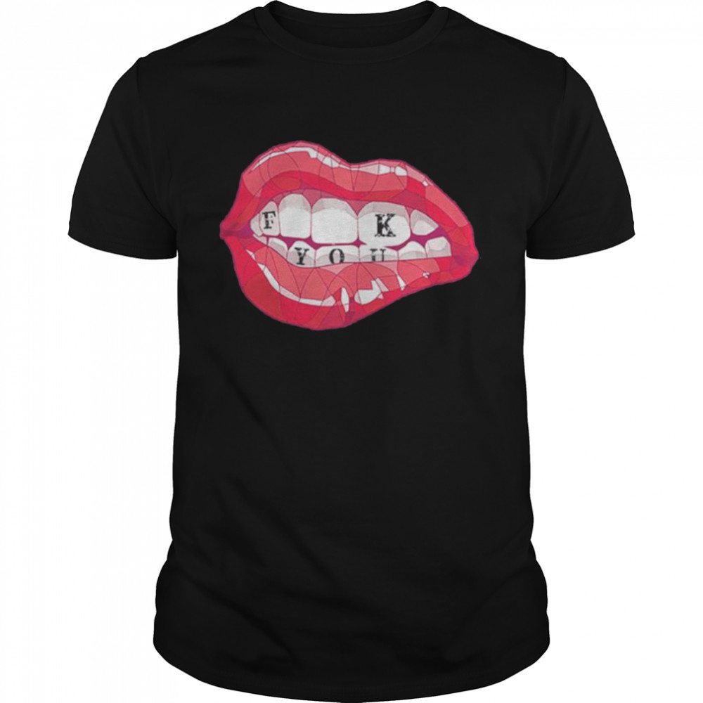 Lips Fuck You shirt