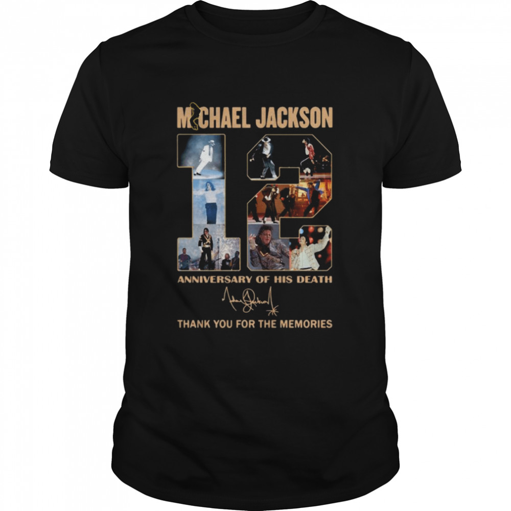 Michael Jackson 12th anniversary of his death thank you for the memories signature shirt