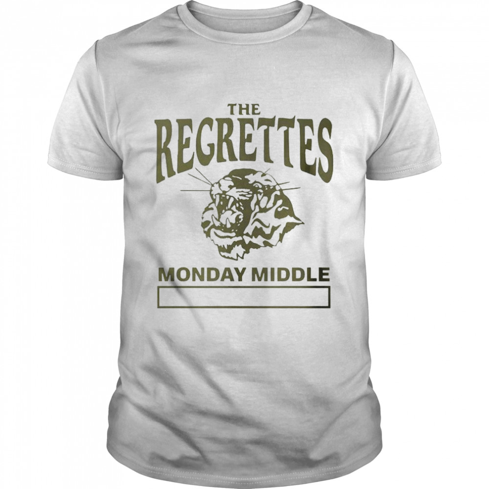 The Regrettes monday middle shirt