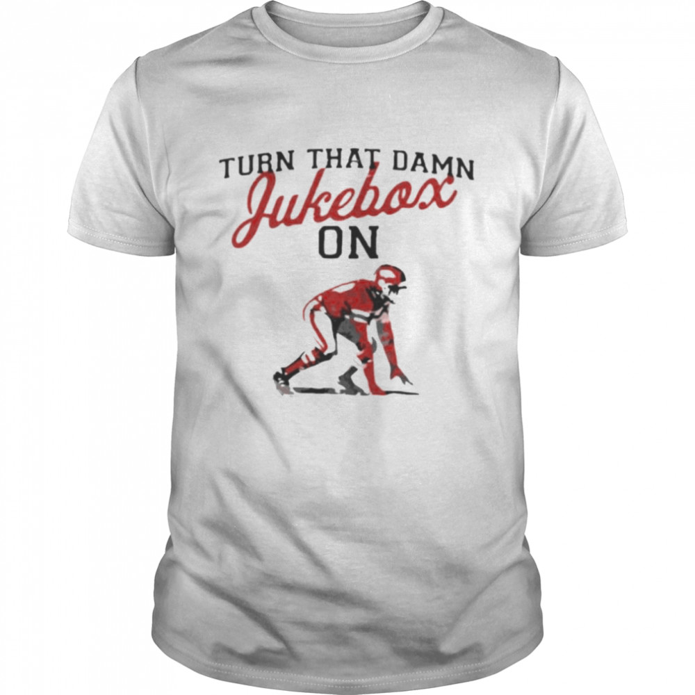 Turn that damn jukebox on football shirt