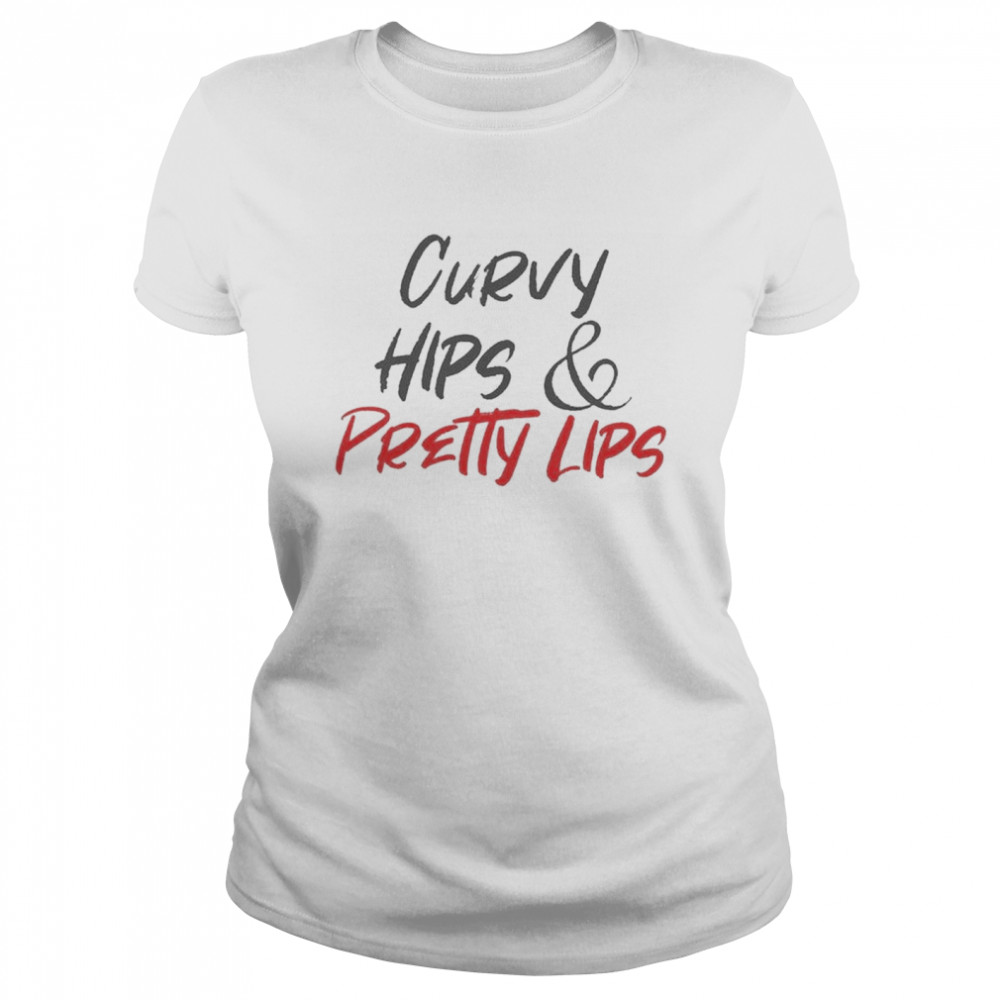 Original official Curvy Hips and Pretty Lips 2021  Classic Women's T-shirt