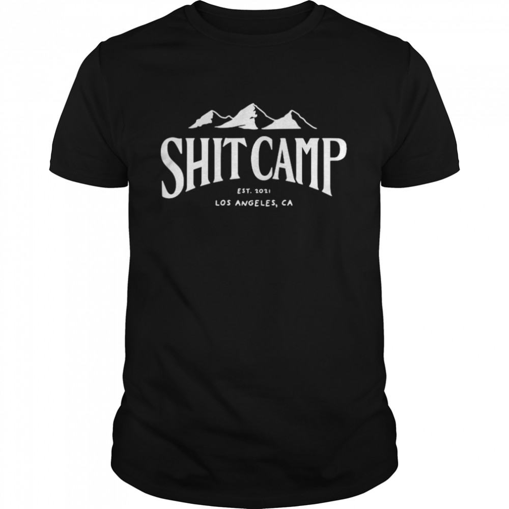 Shit Camp Est 2021 Los Angeles Ca Shirt