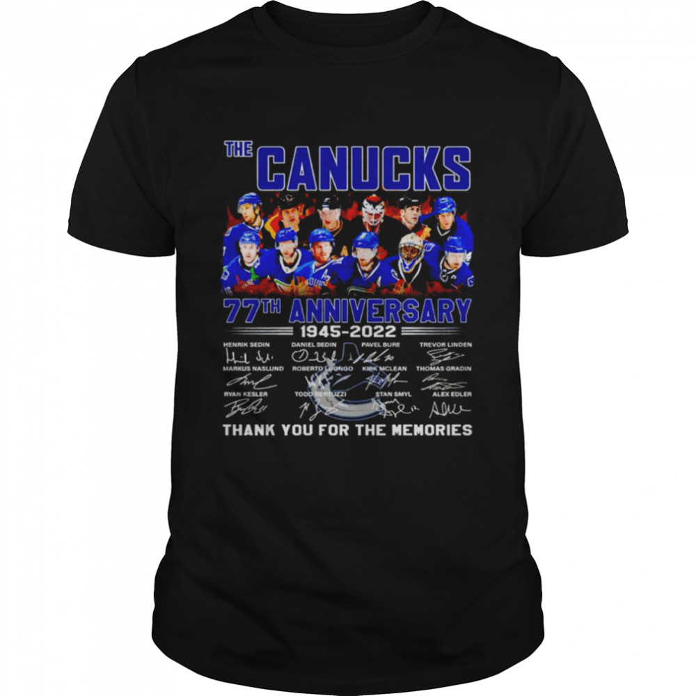 The Canucks 77th anniversary 1945 2022 signatures thank you for the memories shirt