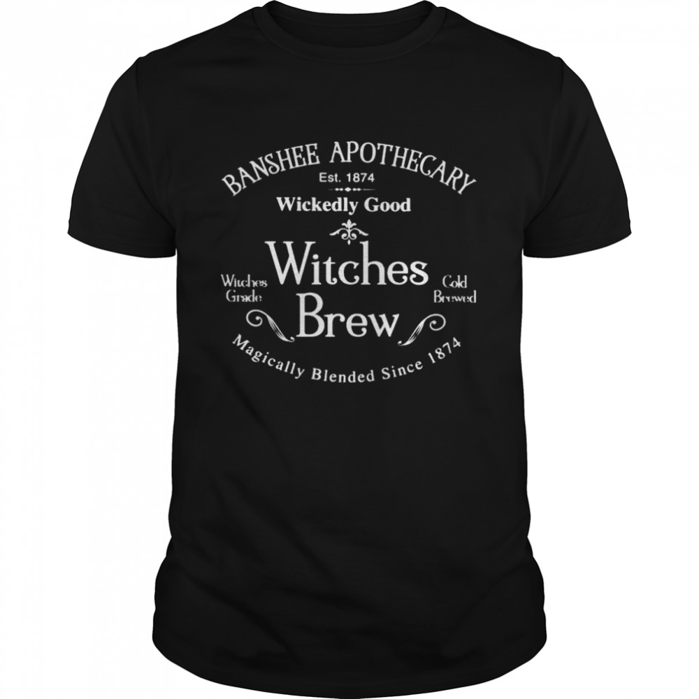 Top banshee apothecary est 1974 wickedly good witches brew shirt