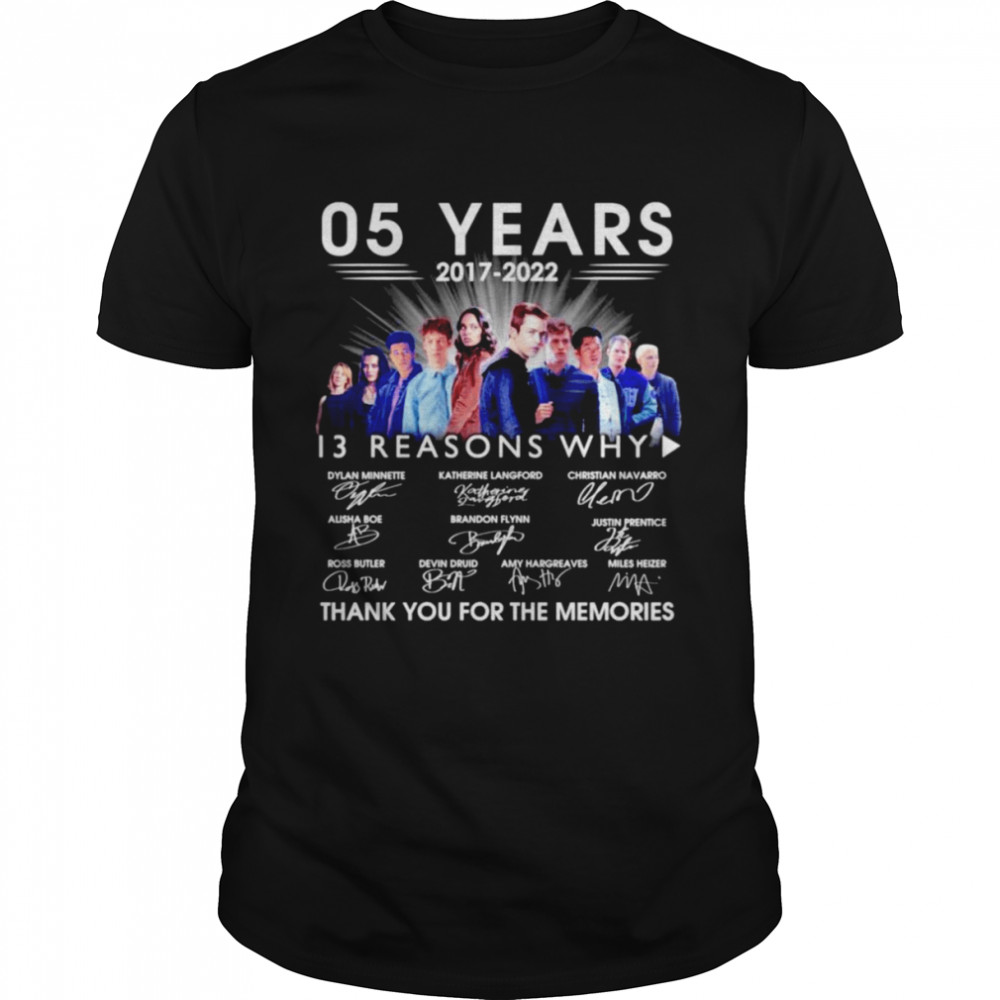 05 Years 2017-2022 13 Reasons Why signatures thank you for the memories shirt