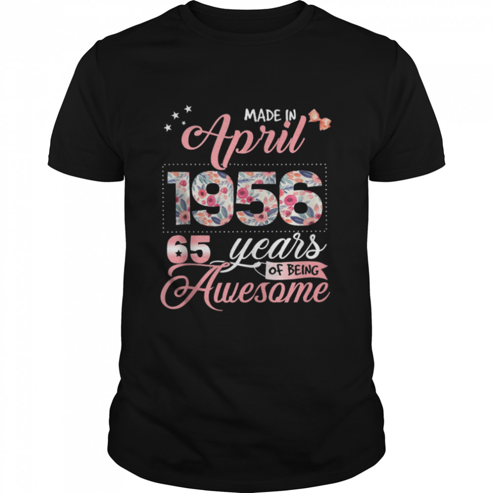 65th Birthday Floral Born in April 1956 Shirt