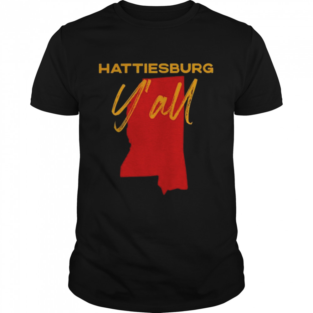 Mississippi Hattiesburg Y’all Shirt