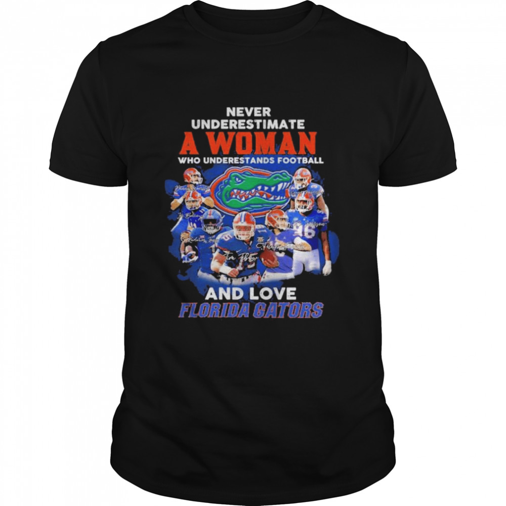 Never underestimate a woman who underestimate football and love Florida Gators signatures shirt